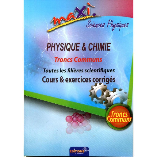 Maxi sciences physiques - Physiques & chimie TC