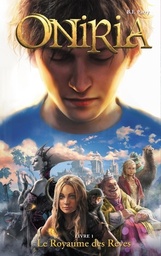 - Le Royaume des rêvesOniria Tome 1