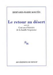 Le retour au désert  - Suivi de Cent ans d'histoire de la famille Serpenoise