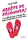 Arrête de déconner !: La méthode pour se bouger les tongs et reprendre sa vie en main