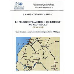 Le Maroc et l'Afrique de l'ouest Au XIXe Siécle 1830-1894