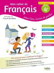 Mon cahier de français 4e cycle 4  - Pour lire, écrire, parler