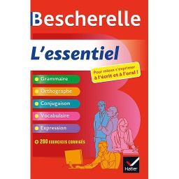 Bescherelle L'essentiel  - Pour mieux s'exprimer à l'écrit et à l'oral