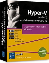 Hyper-V (version 3) sous Windows Server 2012 R2 - Coffret de 2 livres - La solution de virtualisation Microsoft