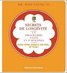 Secrets de longévité du Dr Mao  - Un programme santé de 8 semaines pour vivre jusqu'à 100 ans et plus...