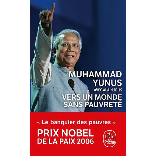 Vers un monde sans pauvreté  - L'autobiographie du "banquier des pauvres"