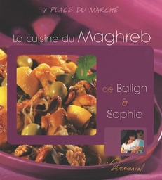 La cuisine du maghreb de Baligh et Sophie