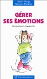 Gérer ses émotions : Des réactions indispensables