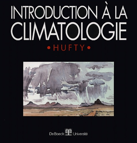 Introduction à la climatologie. Le rayonnement et la température, l'atmosphère, l'eau, le climat et l'activité humaine