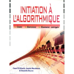 Initiation à l'Algorithmique Cours-Exercices-Examens corrigés