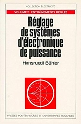 Réglage de systèmes d'électronique de puissance, volume 2 : Entraînements réglés