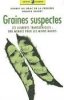 Graines suspectes-Les aliments transgéniques:une menace pour les moins nantis