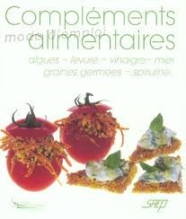 Complèment alimentaires : algues, levure, vinaigre, miel, graines germées, spiruline.  - .. : mode d'emploi