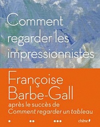 Comment regarder les impressionnistes