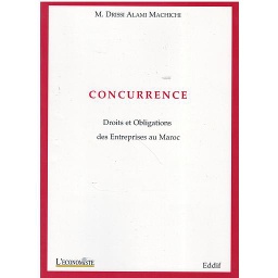 CONCURRENCE DROITS ET OBLIGATIONS DES ENTREPRISES AU MAROC
