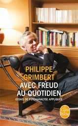 Avec Freud au quotidien  - Essai de psychanalyse appliquée
