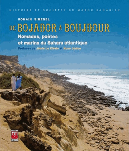 De Bojador à Boujdour  - Nomades, poètes et marins du Sahara atlantique - Beau Livre