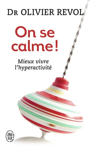 On se calme !  - Mieux vivre l'hyperactivité