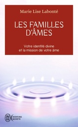 Les familles d'âmes  - Selon les enseignements des Anges Xedah et de l'Archange Michaël