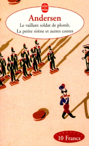 Le vaillant soldat de plomb, La petite sirène et autres contes
