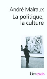 La politique, la culture  - Discours, articles, entretiens (1925-1975)