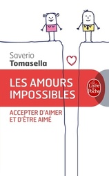 Les amours impossibles  - Accepter d'aimer et d'être aimé