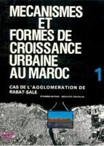 Mécanismes et formes de croissance urbaine au Maroc 1/3