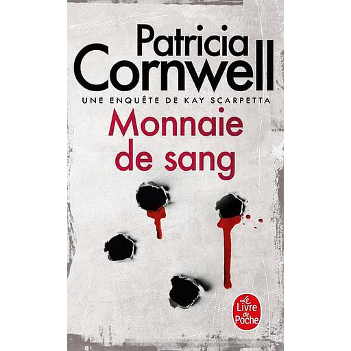 Une enquête de Kay Scarpetta - Monnaie de sang
