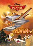 Planes 2 : Coloriages, jeux et stickers