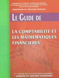 Le guide de la comptabilité et les mathématiques financières 2 Bac Sc de gestion comptable