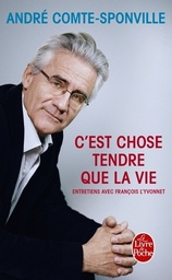 C'est chose tendre que la vie  - Entretiens avec François L'Yvonnet