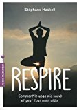 Respire: Comment le yoga m a sauvé et peut tous nous aider
