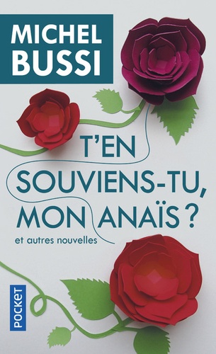 T'en souviens-tu, mon Anaïs ?  - Et autres nouvelles