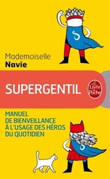 Supergentil  - Manuel de bienveillance à l'usage des héros du quotidien