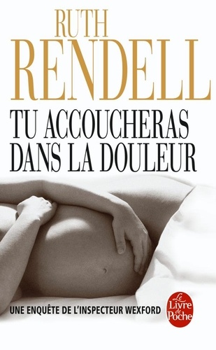 Tu accoucheras dans la douleur  - Une enquête de l'inspecteur Wexford
