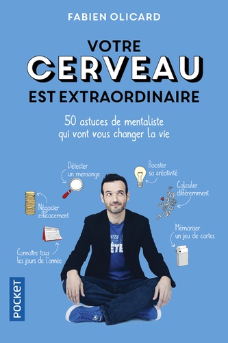 Votre cerveau est extraordinaire  - 50 astuces de mentaliste qui vont vous changer la vie