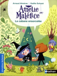 Amélie Maléfice - La Cabane ensorcelée - Lecture CP