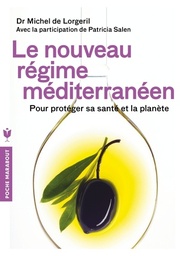 Le nouveau régime méditerranéen  - Pour protéger sa santé et la planète