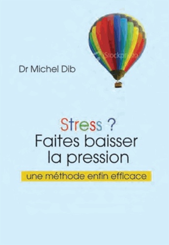 Stress ?  - Faites baisser la pression