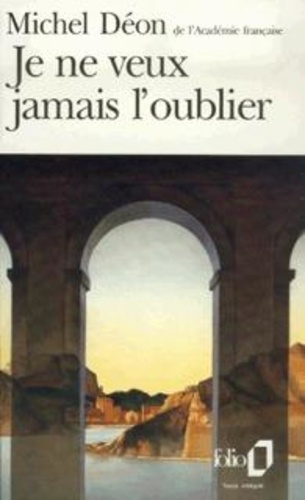 Je ne veux jamais l'oublier
