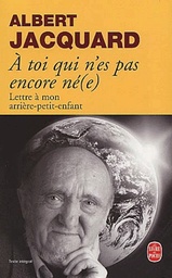 A toi qui n'es pas encore né(e). Lettre à mon arrière petit-enfant