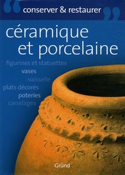 Céramique et porcelaine  - Entretenir et conserver