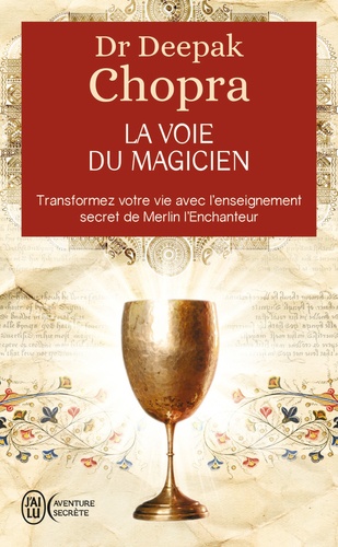La voie du magicien  - Vingt leçons spirituelles pour transformer votre vi