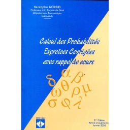Calcul des Probabilités - Excercices corrigés avec Rappel de Cours - 2e édition