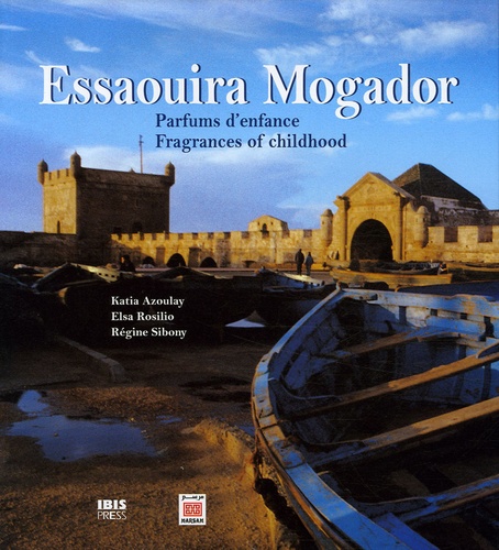 [9782910728519] Essaouira Mogador - Parfums d'enfance - Fragrances of Childhood