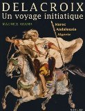 Delacroix, Un voyage initiatique : Maroc, Andalousie, Algérie