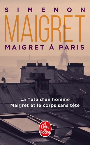 Maigret à Paris  - La Tête d'un homme ; Maigret et le corps sans tête