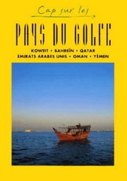 Pays du Golfe  - Koweit, Bahreïn, Qatar, Emirats Arabes Unis, Oman, Yémen
