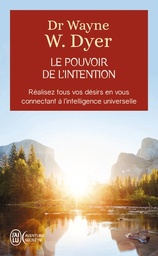Le pouvoir de l'intention  - Apprendre à co-créer le monde à votre façon