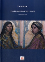 Les métamorphoses de l'image  - Ecrits sur le visuel